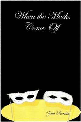 Zoila Bonilla - When the Masks Come Off, Häftad