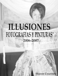 bokomslag Illusiones Fotografia Y Pinturas 2006-2007
