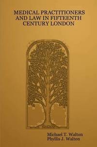 bokomslag Medical Practitioners and Law in Fifteenth Century London