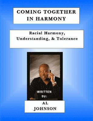 Coming Together In Harmony - Racial Harmony, Understanding, and Tolerance 1