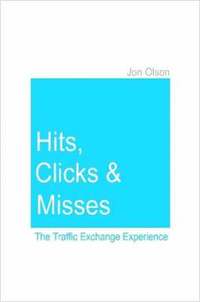 bokomslag Hits, Clicks and Misses: The Traffic Exchange Experience