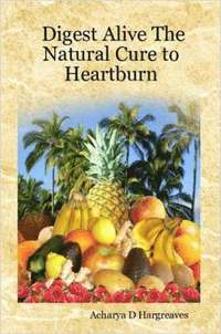 bokomslag Digest Alive The Natural Cure to Heartburn