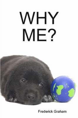Frederick Graham - Why ME?, Häftad