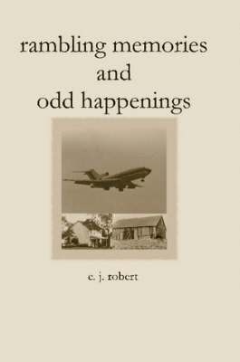 Rambling Memories and Odd Happenings 1