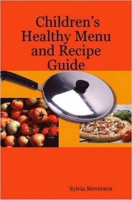 bokomslag Children's Healthy Menu and Recipe Guide