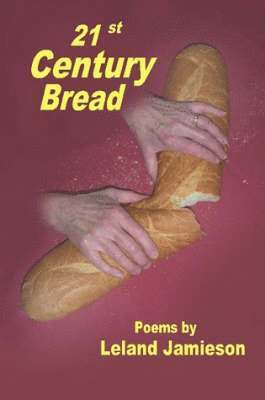 Leland Jamieson - 21st Century Bread, Häftad