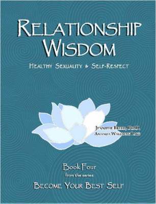 Relationship Wisdom: Healthy Sexuality and Self Respect
