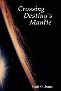 bokomslag Crossing Destiny's Mantle