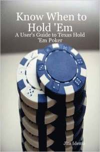 bokomslag Know When to Hold 'Em - A User's Guide to Texas Hold 'Em Poker