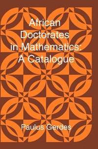 bokomslag African Doctorates in Mathematics. A Catalogue