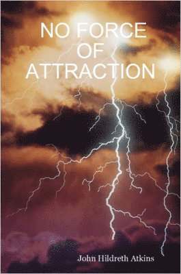 John Hildreth Atkins - No Force of Attraction, Häftad