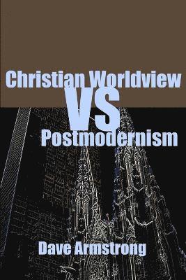 bokomslag Christian Worldview Vs. Postmodernism