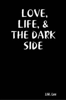 bokomslag Love, Life, & the Dark Side