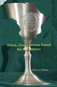 bokomslag Africa...God's Divine Vessel for the Nations