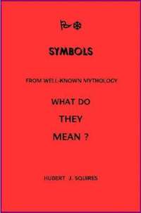 bokomslag Meanings In Some Symbols From Mythology