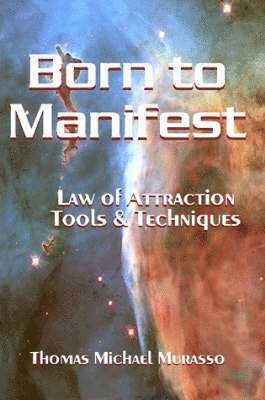 Thomas Murasso - Born to Manifest, Law of Attraction Tools and Techniques, Häftad