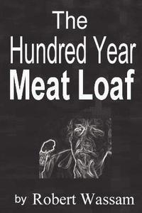 bokomslag The Hundred Year Meat Loaf