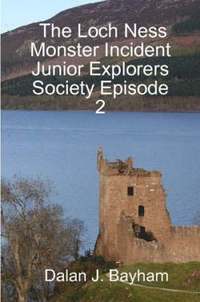 bokomslag The Loch Ness Monster Incident - Junior Explorers Society Episode 2