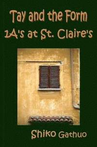 bokomslag Tay and the Form 1A's at St. Claire's