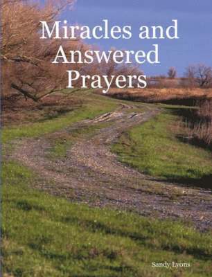 Sandy Lyons - Miracles and Answered Prayers, Häftad