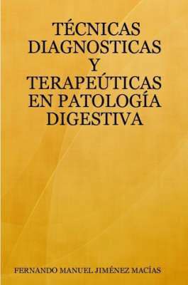 Tecnicas Diagnosticas Y Terapeuticas En Patologia Digestiva
