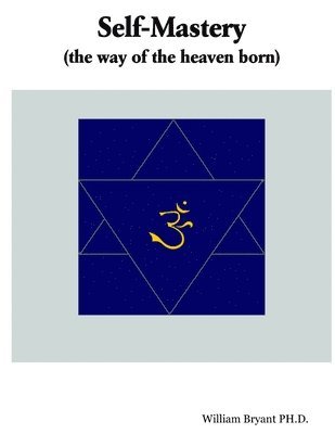 SELF-MASTERY(the way of the heaven born) 1