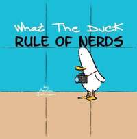 bokomslag What the Duck, Rule of Nerds