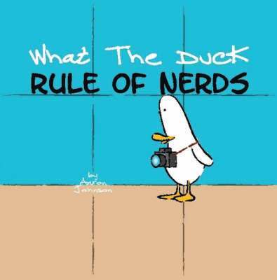What the Duck, Rule of Nerds 1
