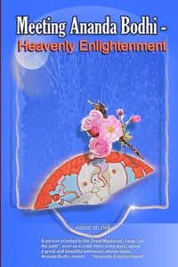 bokomslag Meeting Ananda Bodhi - Heavenly Enlightenment