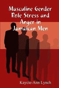 bokomslag Masculine Gender Role Stress and Anger in Jamaican Men