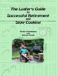 bokomslag The Loafer's Guide To Successful Retirement And Slow Cooking