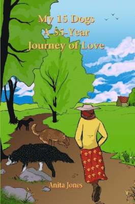 My 15 Dogs: A 55-Year Journey of Love
