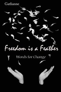 bokomslag Freedom is a Feather: Words for Change
