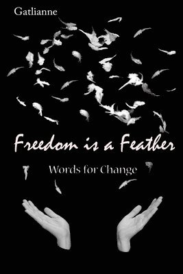 Freedom is a Feather: Words for Change 1