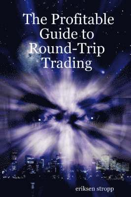 The Profitable Guide to Round-Trip Trading 1