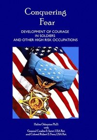 bokomslag Conquering Fear - Development of Courage in Soldiers and Other High Risk Occupations