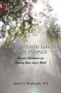 bokomslag Creating and Living Your Purpose