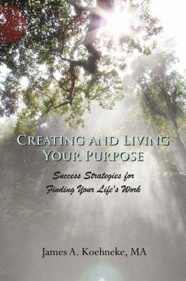 Creating and Living Your Purpose 1