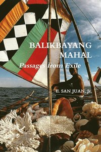 bokomslag BALIKBAYANG MAHAL Passages from Exile E. SAN JUAN, Jr.