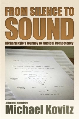 Michael Kovitz - From Silence to Sound (Richard Kyle's Journey to Musical Competency), Häftad