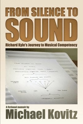 From Silence to Sound (Richard Kyle's Journey to Musical Competency) 1