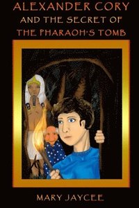 bokomslag Alexander Cory and the Secret of the Pharaoh's Tomb