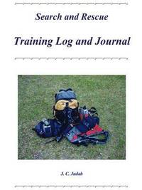 bokomslag Search and Rescue Training Log and Journal