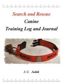 bokomslag Search and Rescue Canine - Training Log and Journal