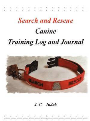 Search and Rescue Canine - Training Log and Journal 1