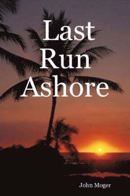 Last Run Ashore 1