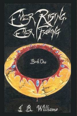 Mr. J.R. Williams, J. R. Williams, J R Williams - Ever Rising, Ever Falling, Inbunden