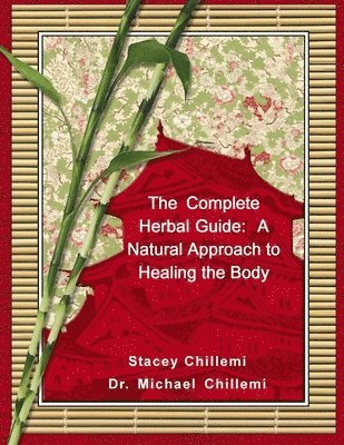 Author Stacey Chillemi, Dr. Michael Chillemi, Stacey Chillemi, Michael Chillemi - Complete Herbal Guide, Häftad