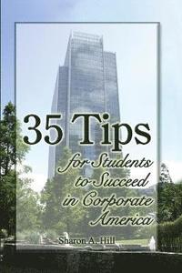 bokomslag 35 Tips for Students to Succeed in Corporate America