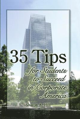 bokomslag 35 Tips for Students to Succeed in Corporate America